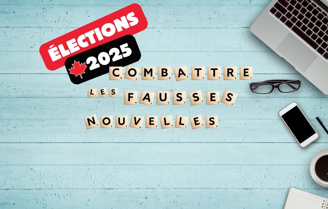 Élections fédérales 2025 : Des sources fiables pour contrer la désinformation