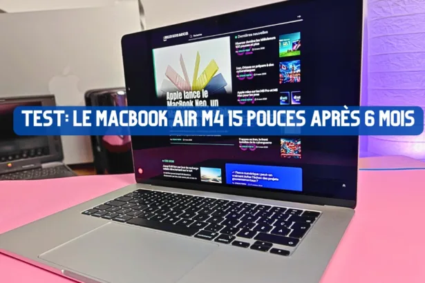 MacBook Air M4 après six mois. Toujours un excellent achat? – MinuteTech